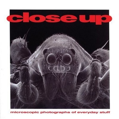 Close Up : Microscopic Photographs of Everyday Stuff Paperback Fr
