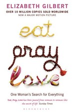 Eat Pray Love One Woman's Search for Everything