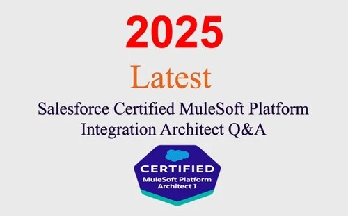 Salesforce MuleSoft Integration Architect Q&A GUARANTEED (1 month update)
