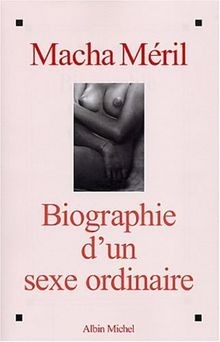 Biographie dun sexe ordinaire von Méril, Macha | Buch | Zustand sehr gut
