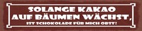 Blechschild 10X46 Cm Solange Kakao Auf BäUmen WäChst Deko Geschenk Schild