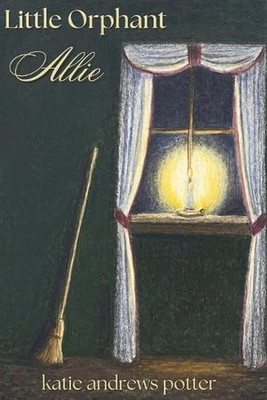 Little Orphant Allie by Katie Andrews Potter Paperback Book