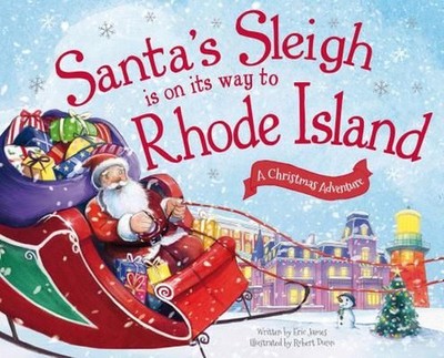 Santa's Sleigh Is on Its Way to Rhode Island: A Christmas Adventure by Eric Jame