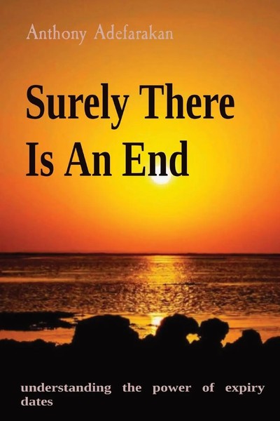 Anthony O Adefarakan | Surely There Is An End | Taschenbuch | Englisch (2020)-image