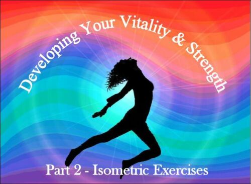 Developing Your Vitality & Strength Part 2 Isometric Exercises Guided Meditation - Picture 1 of 3