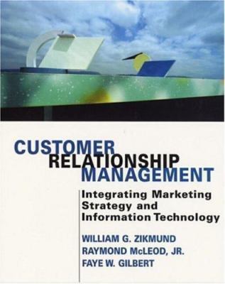 Customer Relationship Management: Integrating Marketing Strategy and...