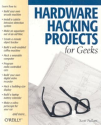 Hardware Hacking Projects for Geeks Paperback Scott Fullam