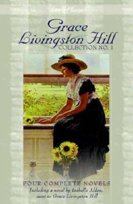 Grace Livingston Hill Collection No.1 - Paperback By Isabella Alden - GOOD