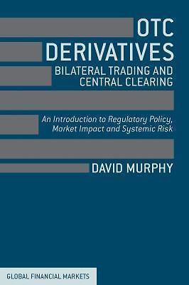 OTC Derivatives, Bilateral Trading and Central Clearing: An Introduction to Regu
