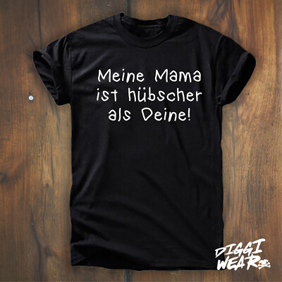 MEINE MAMA IST HÜBSCHER ALS DEINE | LUSTIG SPASS MUTTERTAG SPRUCH FUN SHIRT