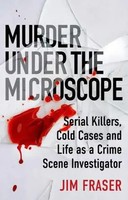 Murder Under The Microscope | A Personal History Of Homicide | Jim Fraser | Buch