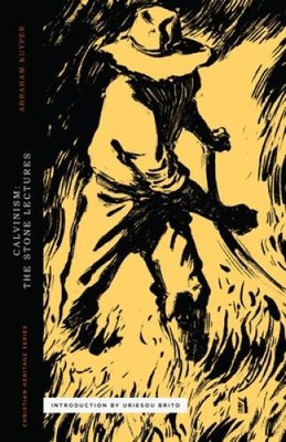 Calvinism The Stone Lectures C - GOOD