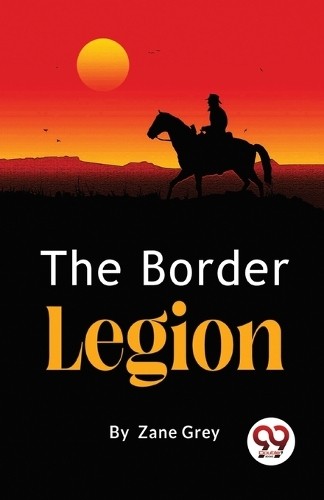 The Border Legion by Zane Grey 9789357485883 NEW Free UK Delivery - Image 3
