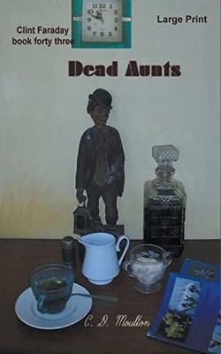 Dead Aunts (Clint Faraday Mysteries) -  NEW C D Moulton 2022-06-15