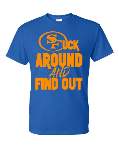 San Francisco 49ers F Around and Find Out T-Shirt Sizes S-5XL & Youth Kids - Picture 18 of 21