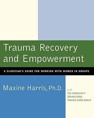 Trauma Recovery and Empowerment: A Clinician's Guide for Buch Free Press