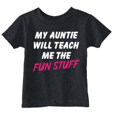 Toddler Funny T Shirts My Auntie Will Teach Me The Fun Stuff Sarcastic Aunt