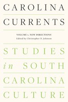Carolina Currents, Studies In South Carolina Culture | Volume 1. New Directions