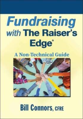 Fundraising with The Raiser's Edge: A Non-Technical Guide - Paperback - GOOD