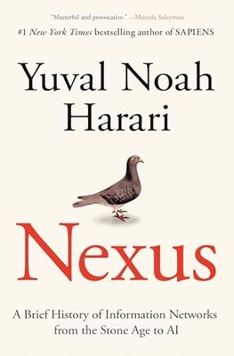 Nexus : a Brief History of Information Networks from th -  NEW Yuval Noah Hara 2
