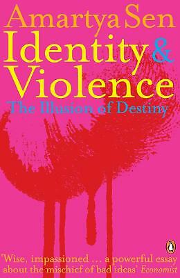 Identity and Violence: The Illusion of Destiny by Amartya Sen (Paperback, 2007)