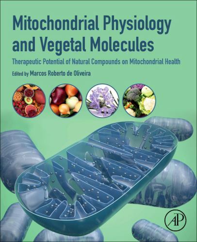 Mitochondrial Physiology and Vegetal Molecules Oliveira Paperback Academic Press