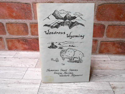 Wondrous Wyoming Humorous Short Stories Unique Recipes James Ballard VTG 1990
