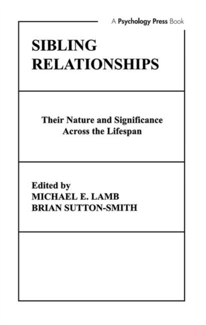 Sibling Relationships their Nature and Significance  by M. E. Lamb HARDBACK