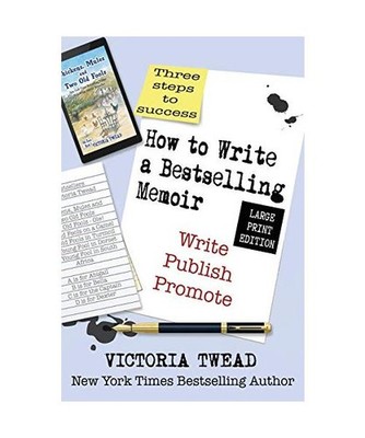 How to Write a Bestselling Memoir - LARGE PRINT: Three Steps - Write, Publish, P