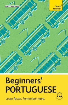 Beginners  Portuguese: Learn faster. Remember more. (Teach Yours