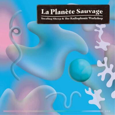 Stealing Sheep and The Radiophonic Workshop La Planète Sauvage (Vinyl)