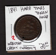 1841 Hard Times Token Holed- Webster Credit Currency