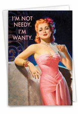1 Funny Blank All Occasions Greeting Card - Wanty Not Needy - US-Made