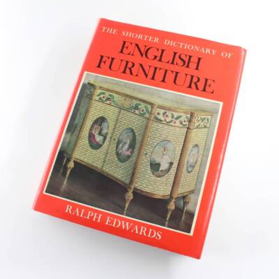 The Shorter Dictionary of English Furniture book by Ralph Edwards