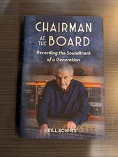 Chairman At The Board, Recording The Soundtrack Of A Generation: Bill SCHNEE NEW