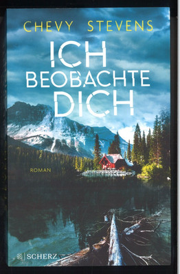 Ich beobachte Dich - Roman von Chevy Stevens