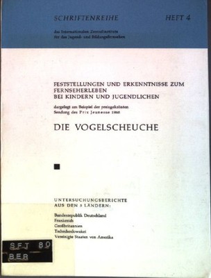 Die Vogelscheuche: Feststellungen und Erkenntnisse zum Fernseherleben bei Kinder