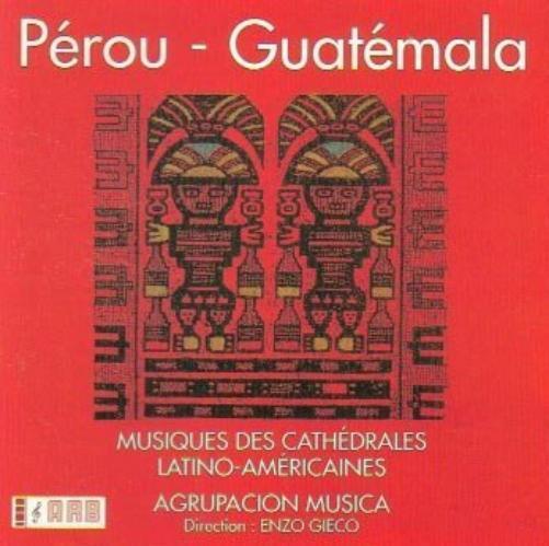 Perou-Guatemala Perou Guatemala Cathedrales (CD)
