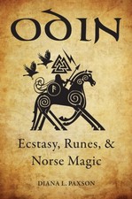 Odin Ecstasy, Runes, & Norse Magic by Diana L. Paxson