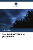 M. B. Mahan | Das Reich Gottes Ist Gekommen | Taschenbuch | Deutsch