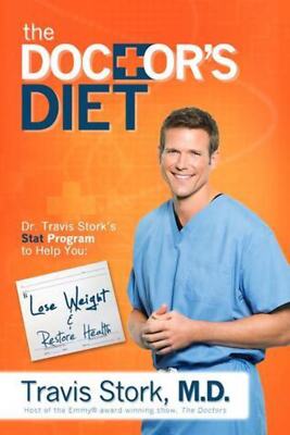 The Doctor's Diet: Dr. Travis Stork's STAT Program to Help You Lose Weight & Res