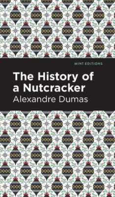History of a Nutcracker by Alexandre Dumas: New