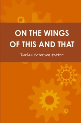 On the Wings of this and That -  NEW Dorian Petersen 2012