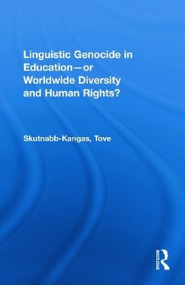 Linguistic Genocide in Education--or Worldwide Diversity and Human Rights? by To