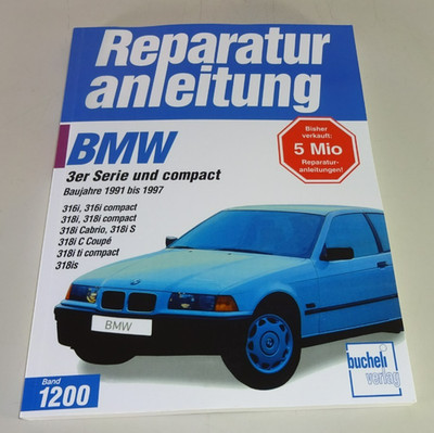 Reparaturanleitung BMW E36 - 316, 318, compact, Cabrio, Coupe - ab Baujahr 1991