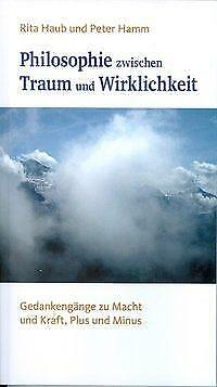 Philosophie zwischen Traum und Wirklichkeit von Peter Hamm und Rita Haub... - Rita Haub