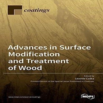 Advances in Surface Modification and Treatment of Wood MDPI AG Ha