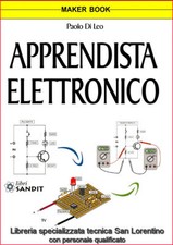 APPRENDISTA ELETTRONICO CONOSCERE E USO COMPONENTI STRUMENTI ELETTRONICI LIBRO