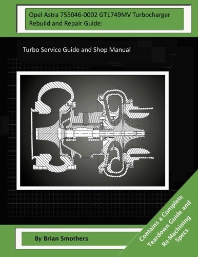 Opel Astra 755046-0002 GT1749MV Turbocharger Rebuild and Repair Guide:: Turbo-,