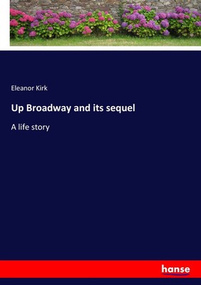 Eleanor Kirk | Up Broadway and its sequel | Taschenbuch | Englisch (2017)